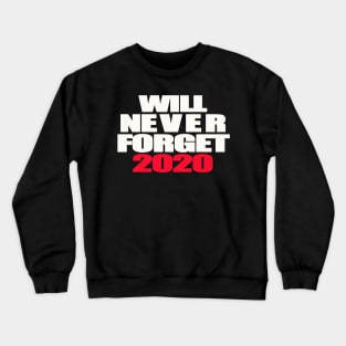 Will never forget 2020 Crewneck Sweatshirt